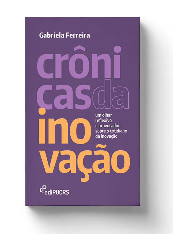 Crônicas da inovação – Gabriela Ferreira