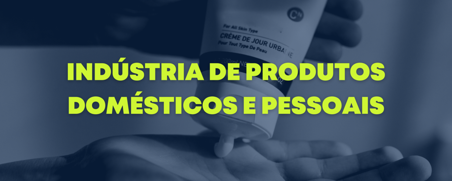 Indústria de produtos domésticos e pessoais e o meio ambiente