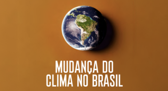 Brasil enfrenta impactos climáticos acima da média global, alerta relatório